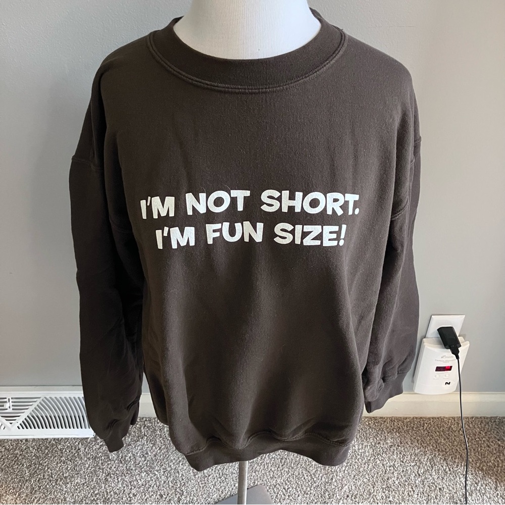 I’m not short I’m fun size! Chocolate Brown Women’s Crewneck Sweatshirt Medium M